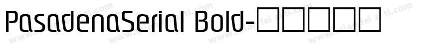 PasadenaSerial Bold字体转换